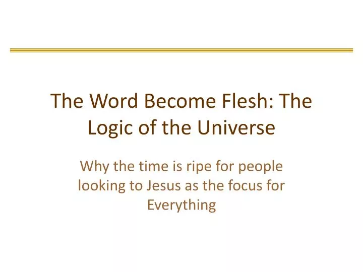 the word become flesh the logic of the universe
