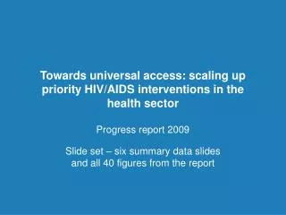 Towards universal access: scaling up priority HIV/AIDS interventions in the health sector