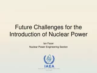 Future Challenges for the Introduction of Nuclear Power