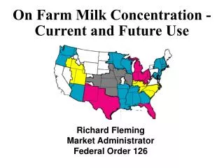 On Farm Milk Concentration - Current and Future Use