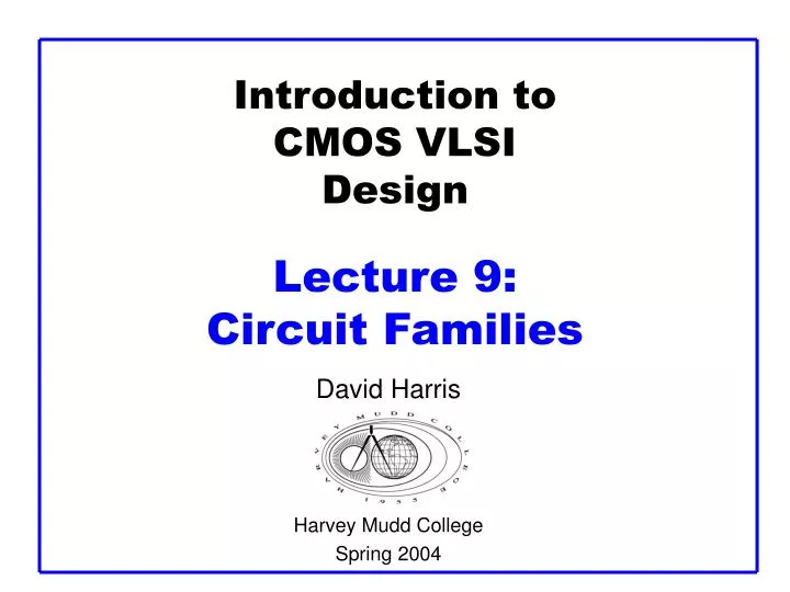 introduction to cmos vlsi design lecture 9 circuit families