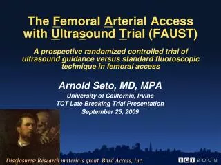 Arnold Seto, MD, MPA University of California, Irvine TCT Late Breaking Trial Presentation September 25, 2009