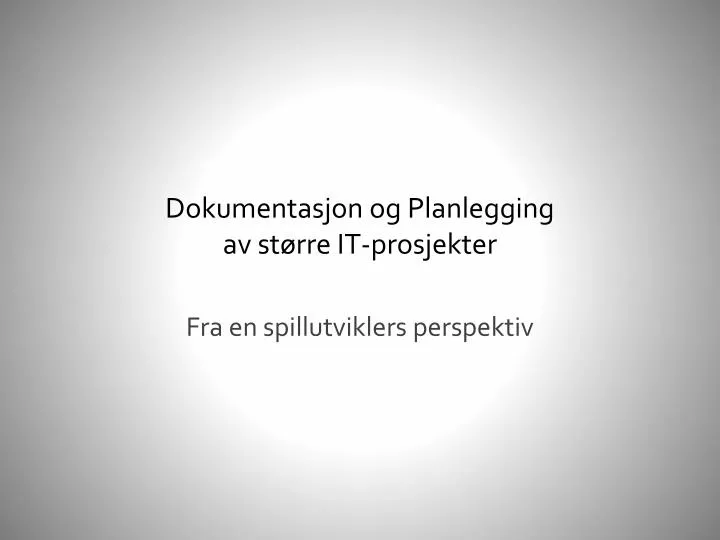 dokumentasjon og planlegging av st rre it prosjekter