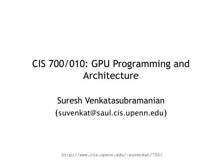 cis 700 010 gpu programming and architecture