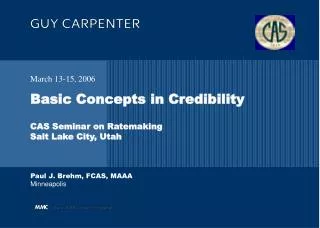 Basic Concepts in Credibility CAS Seminar on Ratemaking Salt Lake City, Utah