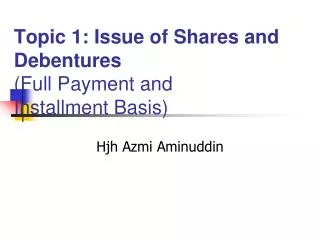 Topic 1: Issue of Shares and Debentures (Full Payment and Installment Basis)
