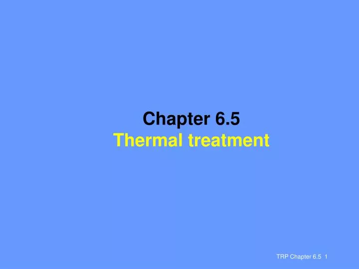 chapter 6 5 thermal treatment