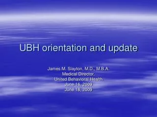 UBH orientation and update