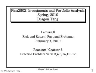 Fina2802: Investments and Portfolio Analysis Spring, 2010 Dragon Tang