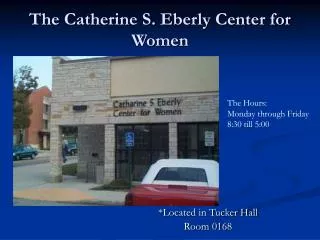 The Catherine S. Eberly Center for Women