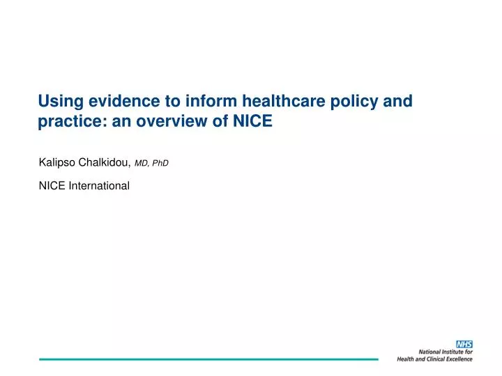 using evidence to inform healthcare policy and practice an overview of nice