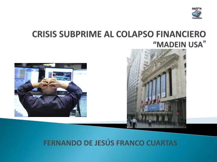 crisis subprime al colapso financiero madein usa