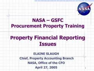 NASA – GSFC Procurement Property Training P roperty Financial Reporting Issues