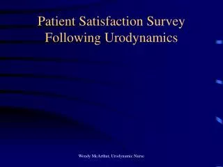 Patient Satisfaction Survey Following Urodynamics