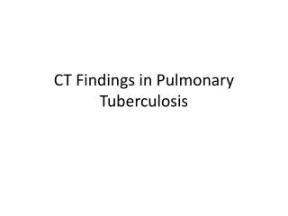 CT Findings in Pulmonary Tuberculosis