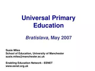 Universal Primary Education Bratislava,  May 2007