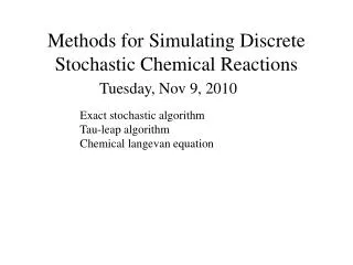 Methods for Simulating Discrete Stochastic Chemical Reactions
