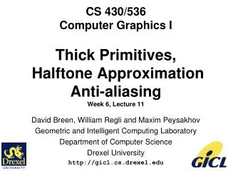 CS 430/536 Computer Graphics I Thick Primitives, Halftone Approximation Anti-aliasing Week 6, Lecture 11