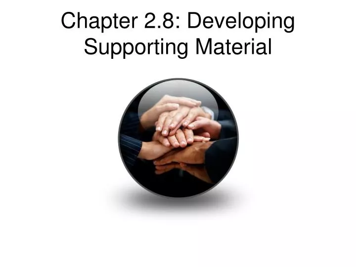 chapter 2 8 developing supporting material