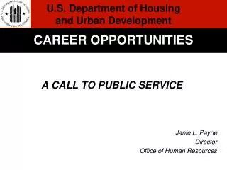 A CALL TO PUBLIC SERVICE Janie L. Payne Director Office of Human Resources