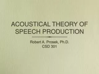 ACOUSTICAL THEORY OF SPEECH PRODUCTION