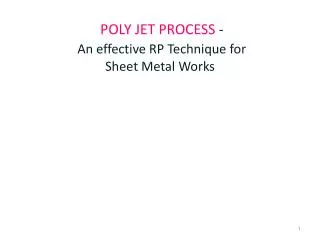 POLY JET PROCESS - An effective RP Technique for Sheet Metal Works
