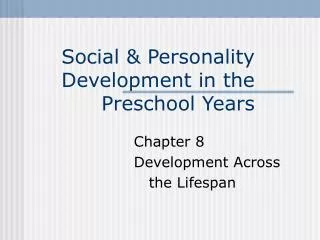 Social &amp; Personality Development in the Preschool Years