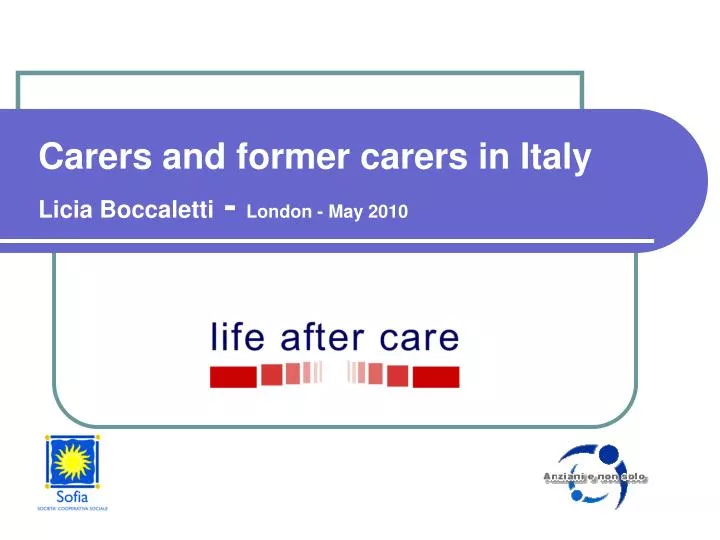 carers and former carers in italy licia boccaletti london may 2010