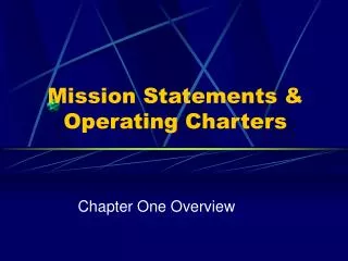 Mission Statements &amp; Operating Charters