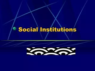 Social Institutions