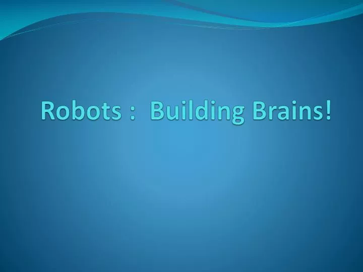 robots building brains