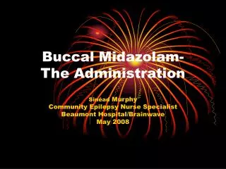 Buccal Midazolam- The Administration