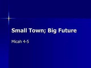 Small Town; Big Future