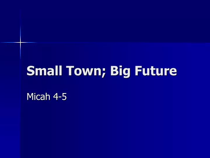 small town big future