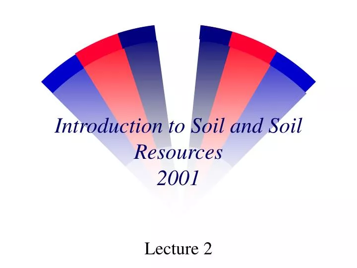 introduction to soil and soil resources 2001