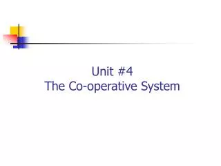 Unit #4 The Co-operative System