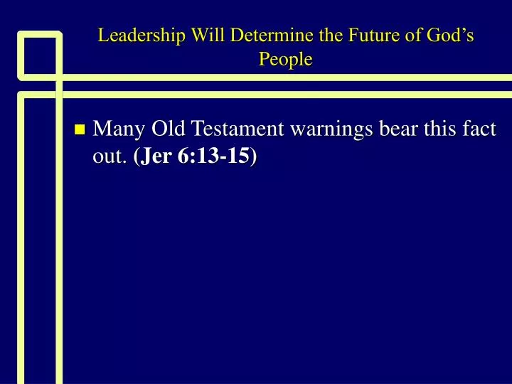 leadership will determine the future of god s people