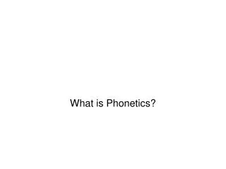 What is Phonetics?