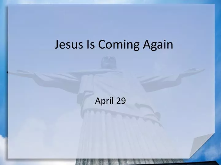 jesus is coming again