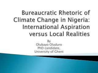 Bureaucratic Rhetoric of Climate Change in Nigeria: International Aspiration versus Local Realities