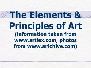 The Elements &amp; Principles of Art (information taken from www.artlex.com, photos from www.artchive.com)