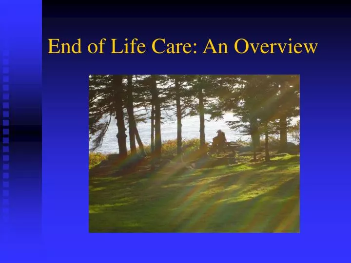 end of life care an overview
