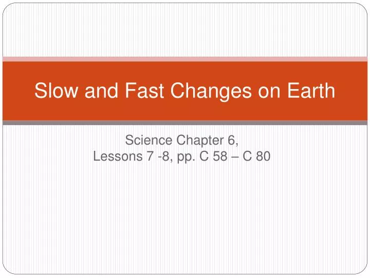 slow and fast changes on earth