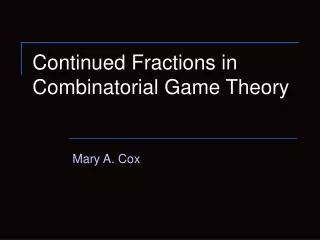 Continued Fractions in Combinatorial Game Theory