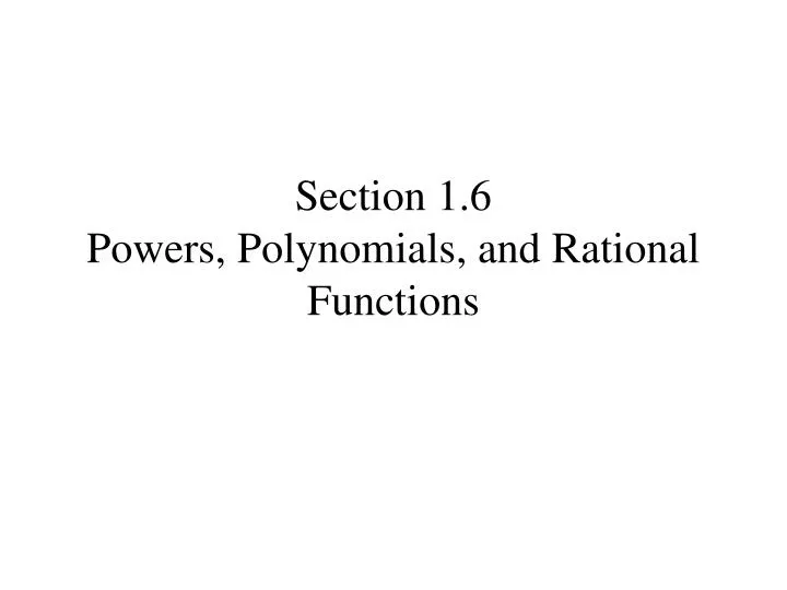 section 1 6 powers polynomials and rational functions