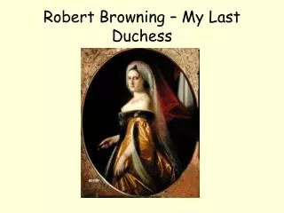 Robert Browning – My Last Duchess