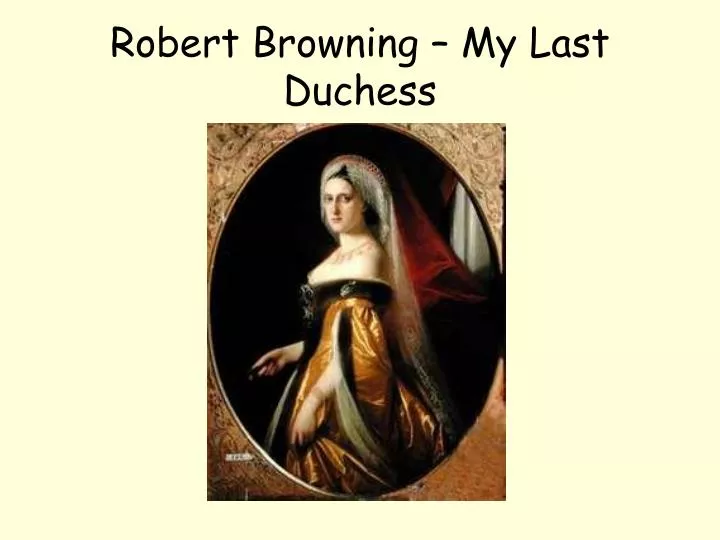 robert browning my last duchess