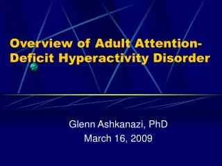 Overview of Adult Attention-Deficit Hyperactivity Disorder