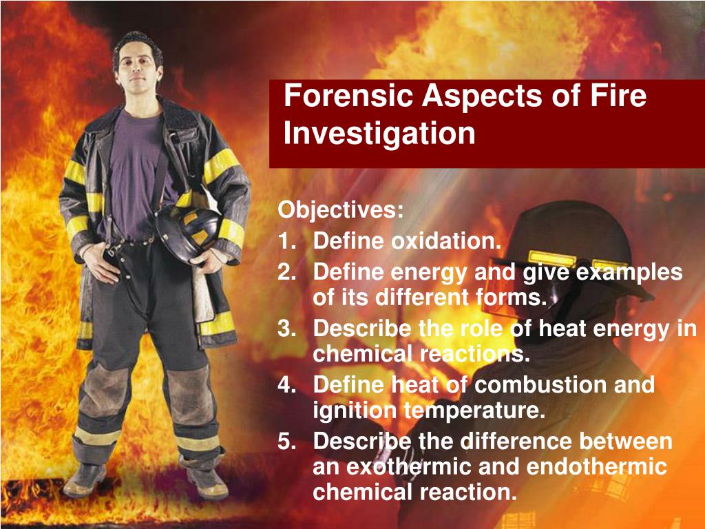 Fire Investigation Slideshow PPT - Forensic Aspects of Fire Investigation PowerPoint Presentation ...