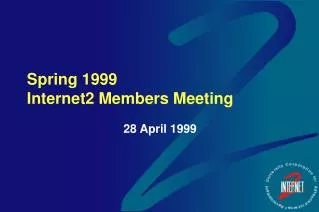Spring 1999 Internet2 Members Meeting